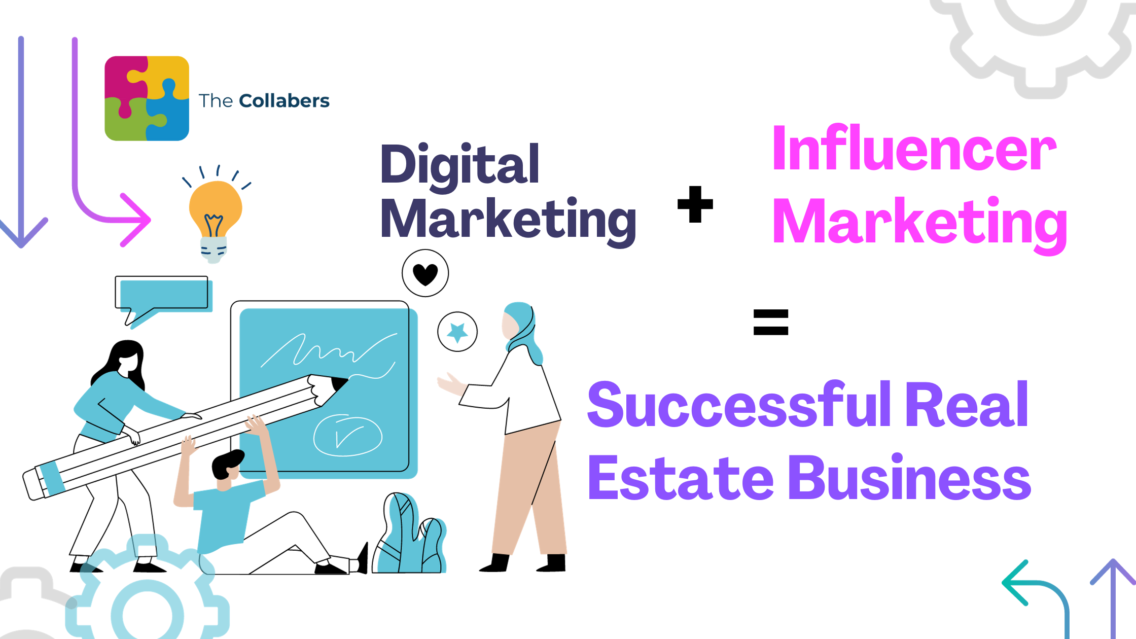 Empowering Real Estate Agents: The Collabers’ Guide to Leveraging Digital Marketing and Influencer Partnerships